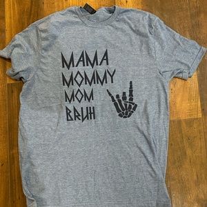 Mama, mommy, mom, bruh